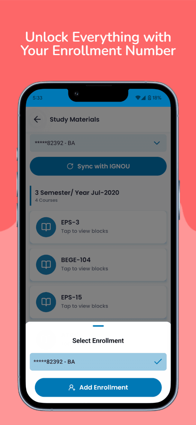Unlock everything with IGNOU enrollment number - Select enrollment to access all study materials, sync with IGNOU to get personalized content